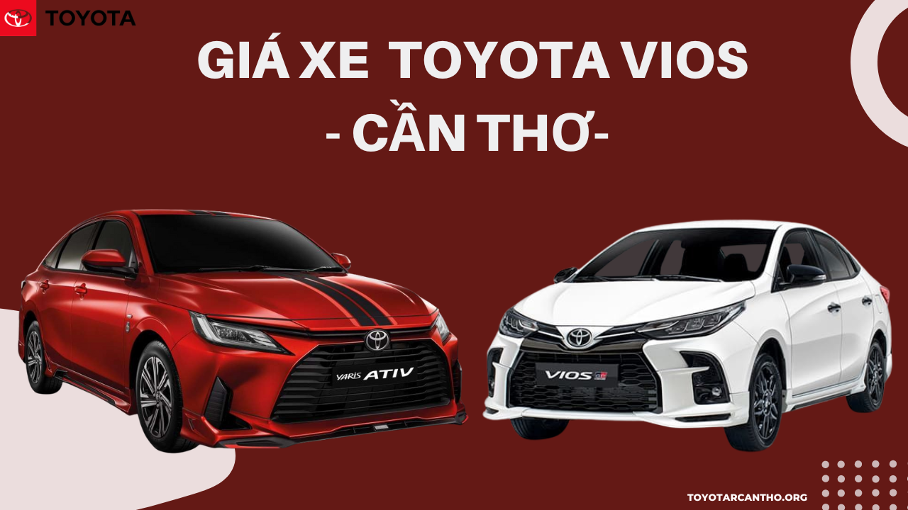 Giá xe Toyota Vios Cần Thơ