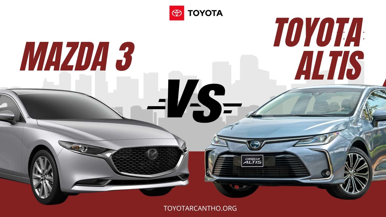 So sánh Altis và Mazda 3