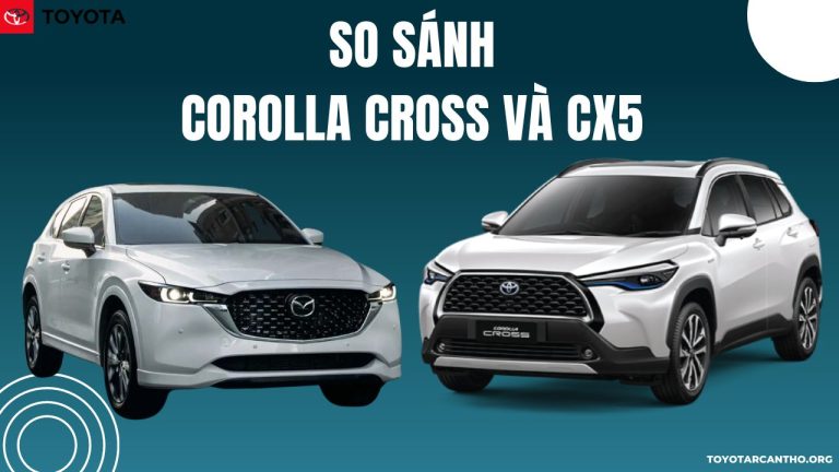 So sánh Corolla Cross và CX5