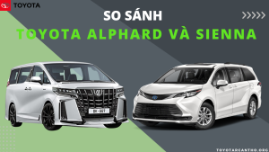 So sánh Toyota Alphard và Sienna